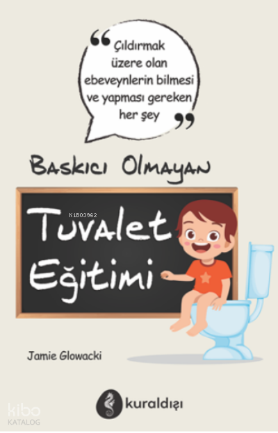 Baskıcı Olmayan Tuvalet Eğitimi - Jaime Glowacki