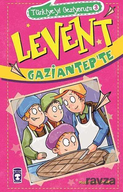 LEVENT - GAZİANTEPTE