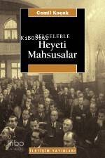 Belgelerle Heyeti Mahsusalar - Cemil Koçak