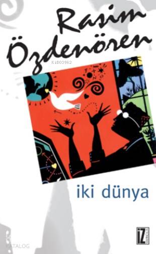 İki Dünya - Rasim Özdenören