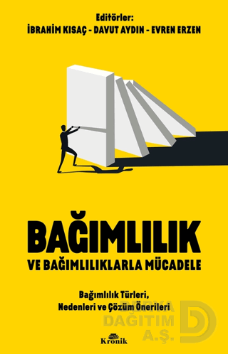 BAĞIMLILIK VE BAĞIMLILIKLARLA MÜCADELE