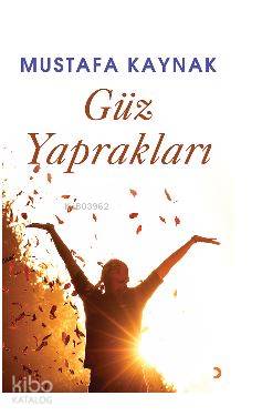 Güz Yaprakları - Mustafa Kaynak