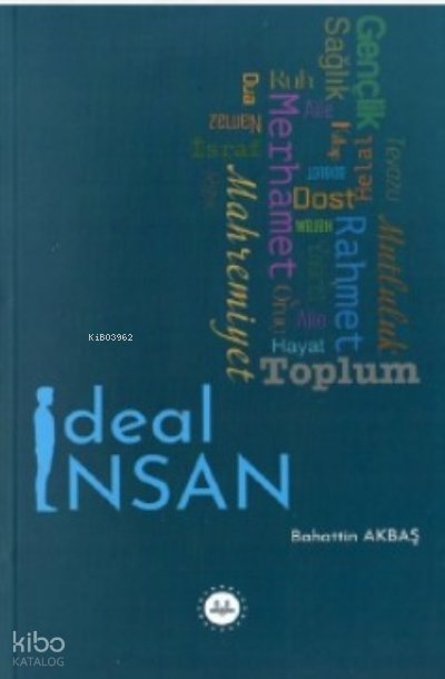 İdeal İnsan - Bahattin Akbaş