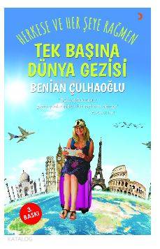 Tek Başına Dünya Gezisi - Benian Çulhaoğlu