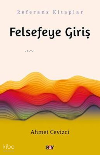 Felsefeye Giriş - Ahmet Cevizci