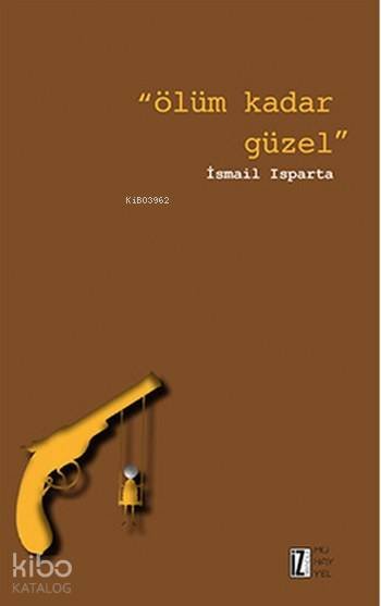 Ölüm Kadar Güzel - İsmail Isparta