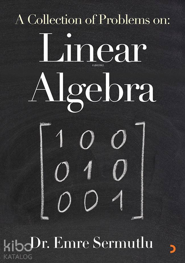 A Collection of Problems on: Linear Algebra