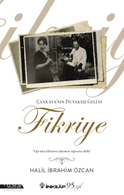 Çankaya'nın Duvaksız Gelini Fikriye - Halil İbrahim Özcan