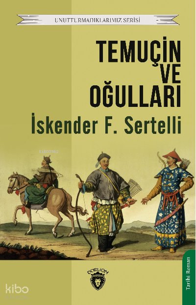 Temuçin Ve Oğulları - İskender Fahrettin Sertelli