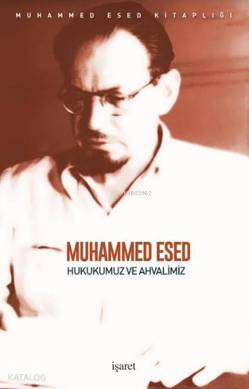 Hukukumuz ve Ahvalimiz - Muhammed Esed
