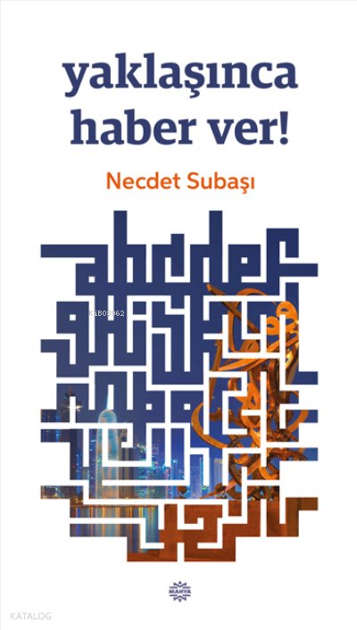 Yaklaşınca Haber Ver! - Necdet Subaşı