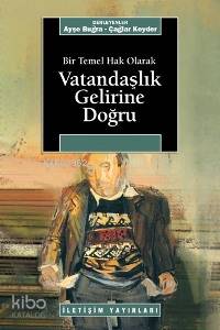 Vatandaşlık Gelirine Doğru - Ayşe Buğra, Çağlar Keyder