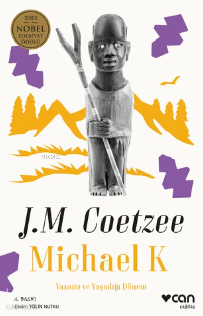 Michael K. Yaşamı ve Yaşadığı Dönem - John Maxwell Coetzee