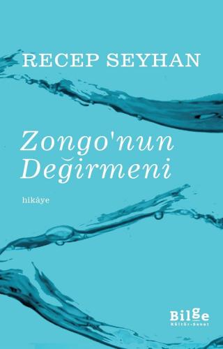 Zongo'nun Değirmeni - Recep Seyhan