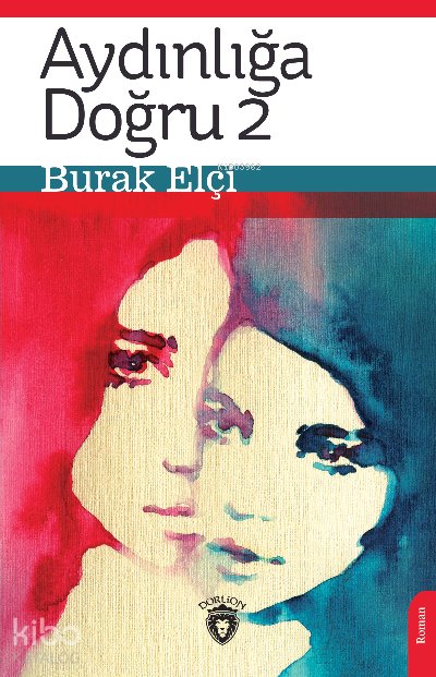 Aydınlığa Doğru 2 - Burak Elçi