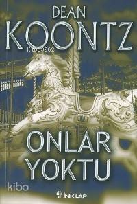 Onlar Yoktu - Dean Koontz