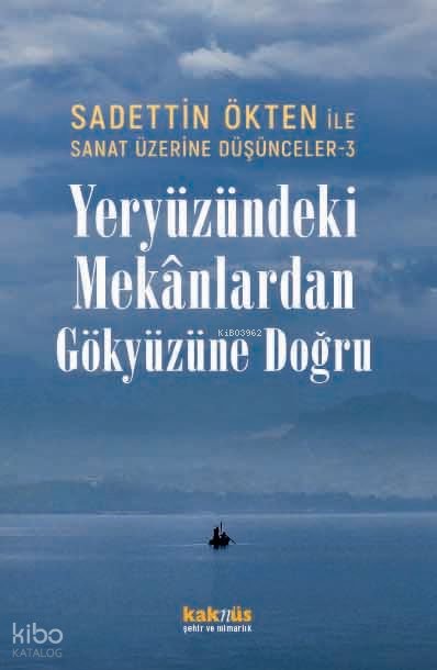Yeryüzündeki Mekânlardan Gökyüzüne Doğru