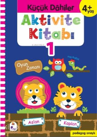 Küçük Dahiler Aktivite Kitabı 1 – 4+ Yaş