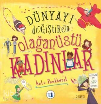 Dünyayı Değiştiren Olağanüstü Kadınlar - Kate Pankhurst