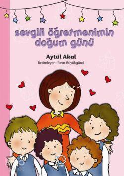 Sevgili Öğretmenimin Doğum Günü - Aytül Akal