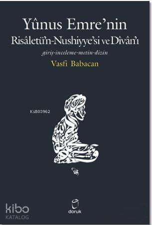 Yunus Emre'nin Risaletü'n-Nushiyye'si ve Divan'ı - Vasfi Babacan