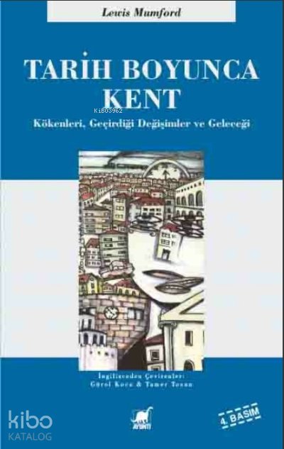 Tarih Boyunca Kent - Lewis Mumford