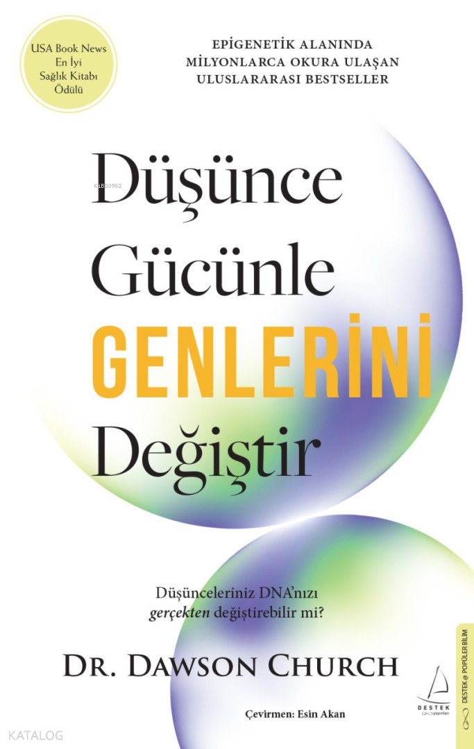 Düşünce Gücünle Genlerini Değiştir - Dawson Church