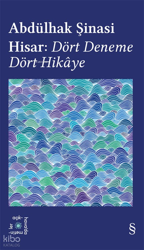 Abdülhak Şinasi Hisar: Dört Deneme Dört Hikaye - Abdülhak Şinasi Hisar