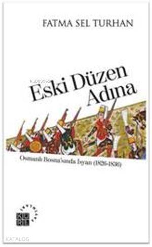 Eski Düzen Adına - Fatma Sel Turhan