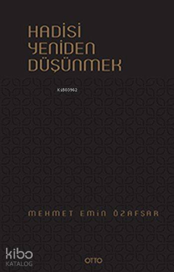 Hadisi Yeniden Düşünmek (Ciltli)