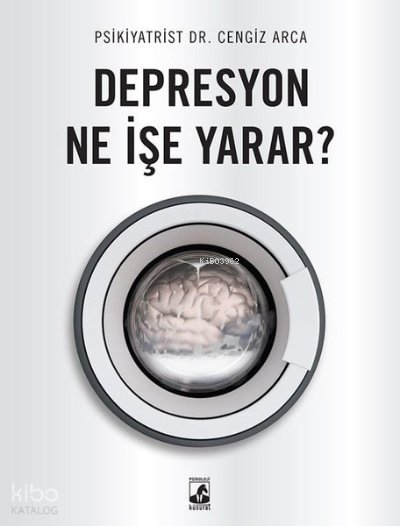 Depresyon Ne İşe Yarar? - Cengiz Arca