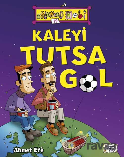 KALEYİ BULSA GOL / AHMET EFE