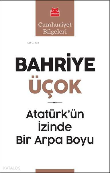 Atatürk'ün İzinde Bir Arpa Boyu