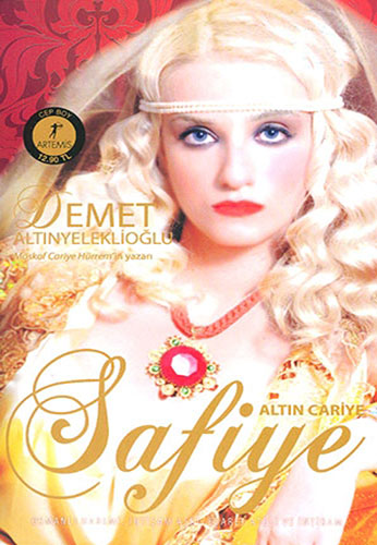 Altın Cariye Safiye - Demet Altınyeleklioğlu