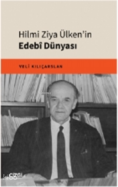 Hilmi Ziya Ülken'in Edebî Dünyası - Nihangül Daştan