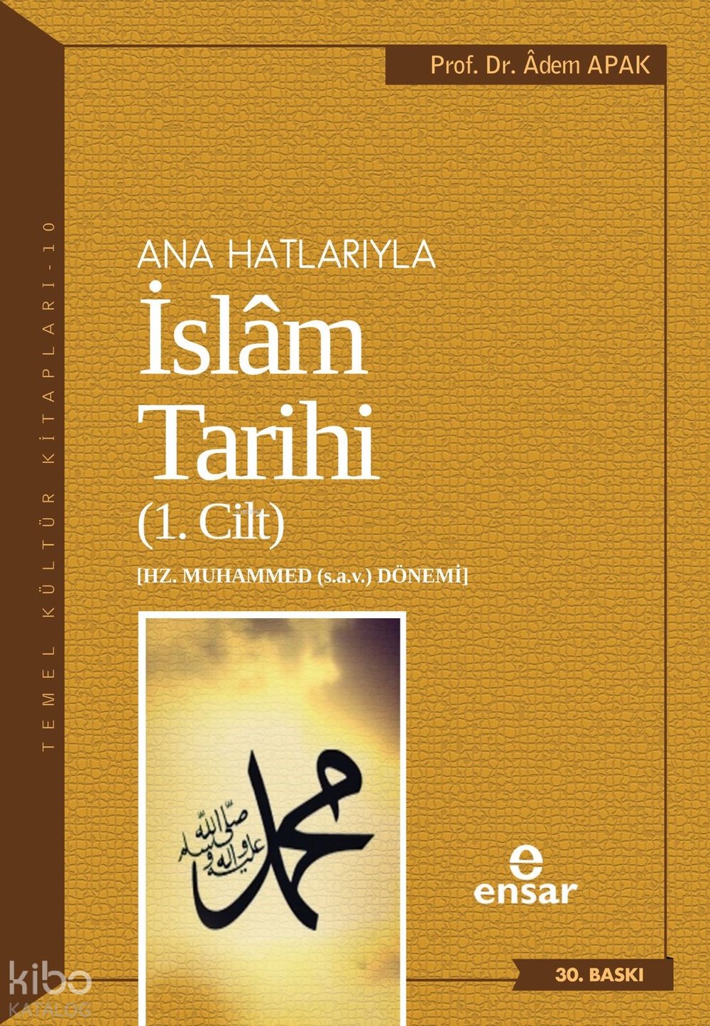 Ana Hatlarıyla İslam Tarihi 1 - Adem Apak
