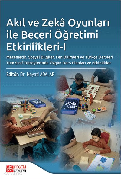 Akıl ve Zekâ Oyunları ile Beceri Öğretimi Etkinlikleri-I - Hayati Adalar