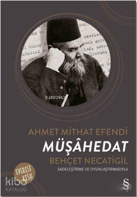 Müşahedat - Ahmet Mithat Efendi, Behçet Necatigil