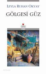 Gölgesi Güz - Leyla Ruhan Okyay