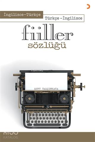 İngilizce - Türkçe Türkçe - İngilizce Fiiller Sözlüğü - Mert Yalçınkaya