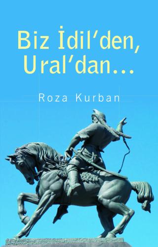 Biz İdil'den Ural'dan...
