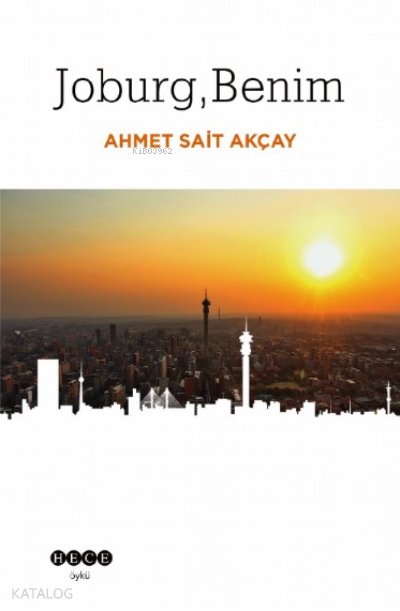 Joburg, Benim - Ahmet Sait Akçay