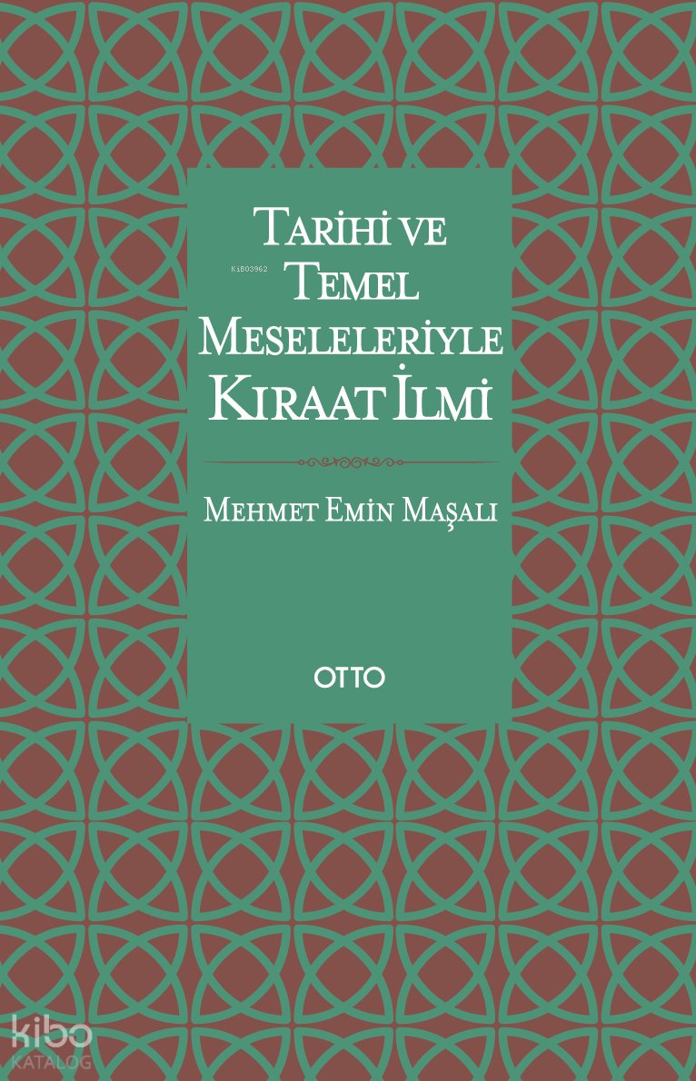 Tarihi ve Temel Meseleleriyle Kıraat İlmi