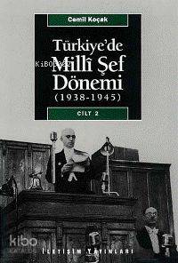 Türkiye´de Milli Şef Dönemi Cilt: 2 - Cemil Koçak