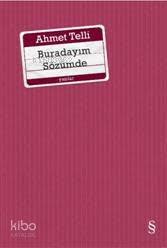 Buradayım Sözümde - Ahmet Telli