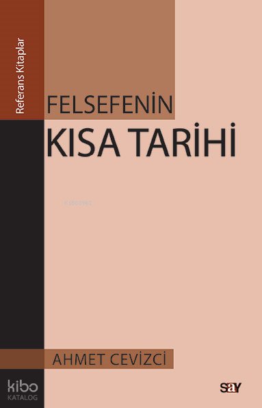 Felsefenin Kısa Tarihi - Ahmet Cevizci