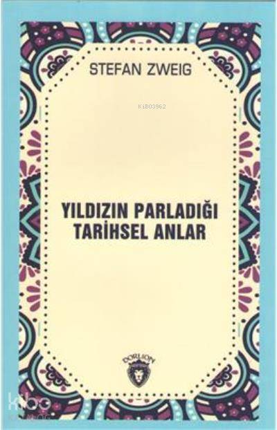 Yıldızın Parladığı Tarihsel Anlar - Stefan Zweig