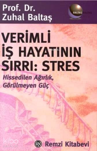 Verimli İş Hayatının Sırrı: Stres