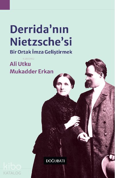 Derrida’nın Nietzsche'si - Ali Utku