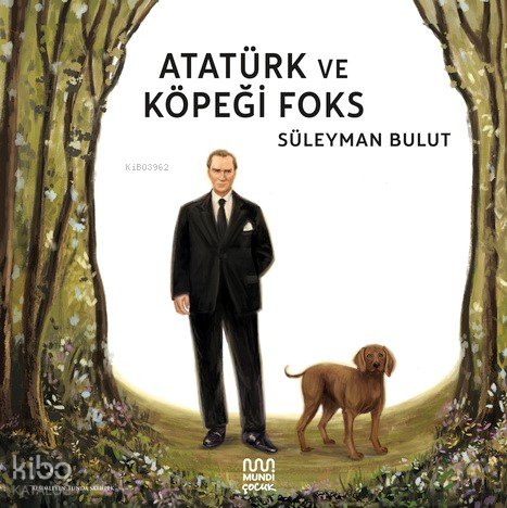 Atatürk ve Köpeği Foks - Süleyman Bulut
